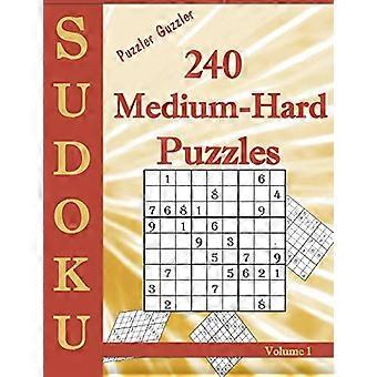 Puzzler Guzzler Sudoku 240 Middelzware Puzzels Deel 1: Grote Letterdruk voor Volwassenen (Geschikt voor Senioren) Groot Boek vol Strategisch Plezier - Hersenstimulatie - M