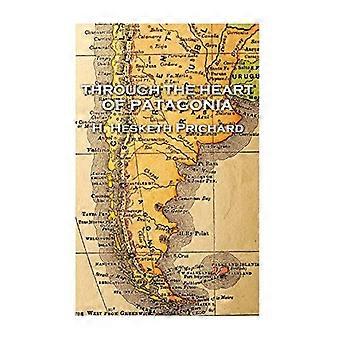 H. Hesketh Prichard - Gjennom hjertet av Patagonia