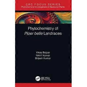 Phytochemistry Of Piper Betle Landraces - Vikas Bajpai