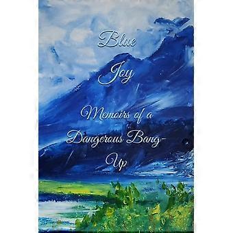 Blue Joy: Erindringer fra et farligt brag