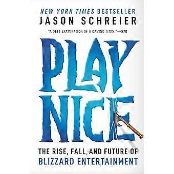 Play Nice: Der Aufstieg, Fall und die Zukunft von Blizzard Entertainment