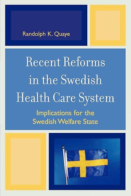 Recent Reforms In The Swedish Health Care System by Randolph K. Quaye Paperback Book