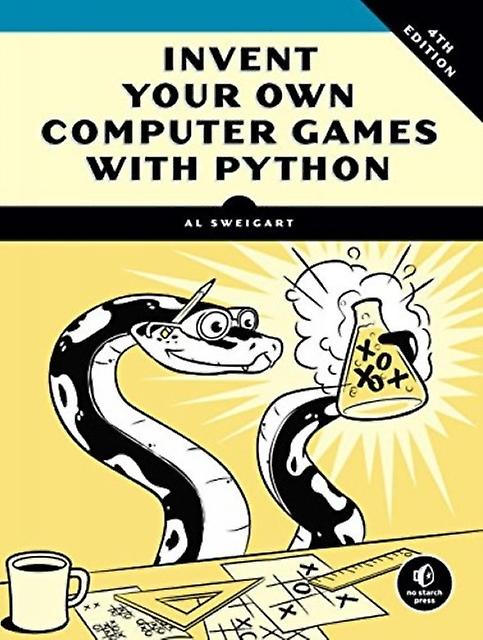Erfinden Sie Ihre eigenen Computerspiele mit Python 4e von Al Sweigart Taschenbuch