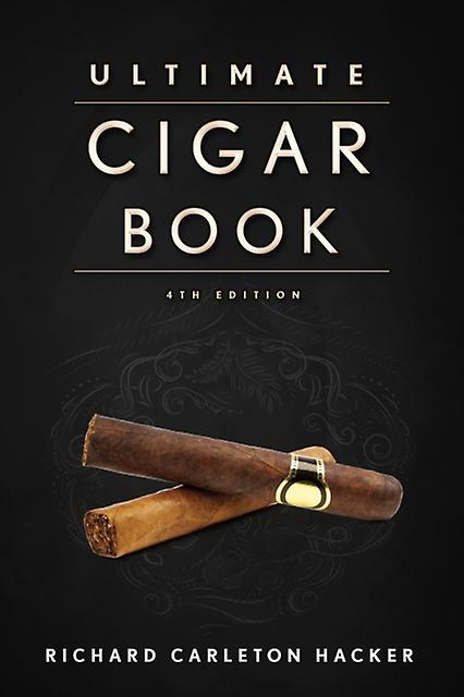 The Ultimate Cigar Book - Richard Carleton Hacker - Reference works - Skyhorse Publishing - Hardback