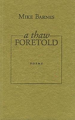 A Thaw Foretold - Mike Barnes