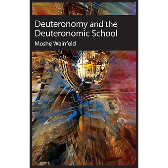 Deuteronomy And The Deuteronomic School - Moshe Weinfeld