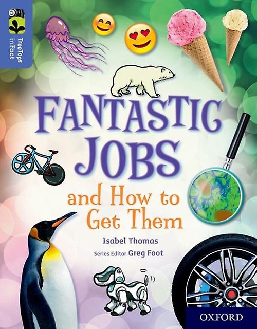 Oxford Reading Tree Treetops Infact Oxford Level 17 Fantastic Jobs And How To Ge by Isabel Thomas Paperback
