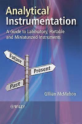 Analytical Instrumentation - A Guide to Laboratory Portable and Miniaturized Instruments
