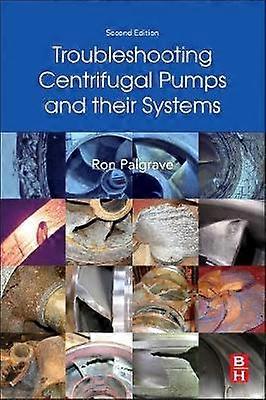 Troubleshooting Centrifugal Pumps and their systems