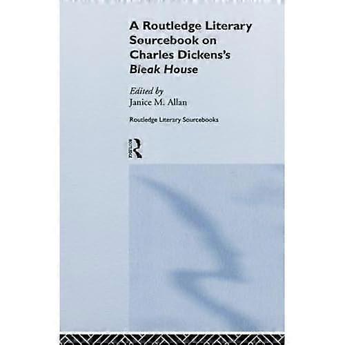 Charles Dickens's Bleak House: a Routledge Study Guide and Sourcebook