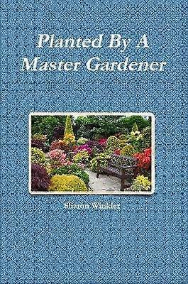 Planted By A Master Gardener