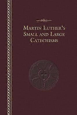Luther's Small and Large Catechisms