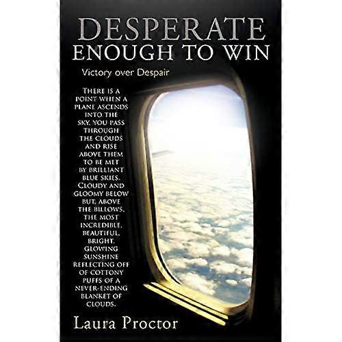 Desperate Enough to Win: Victory over Despair