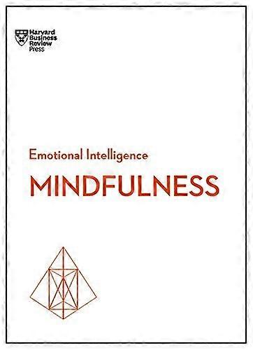Mindfulness (HBR Emotional Intelligence Series)