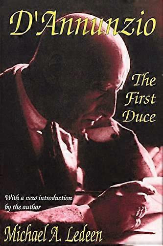 DAnnunzio The First Duce