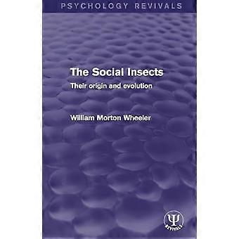 The Social Insects Their Origin and Evolution