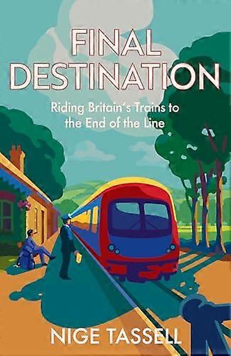 Final Destination: Riding the Rails to the End of the Line