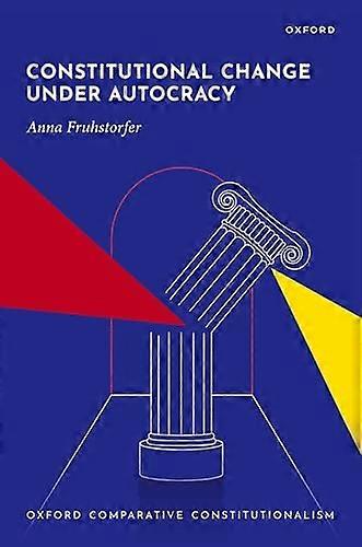 Constitutional Change under Autocracy