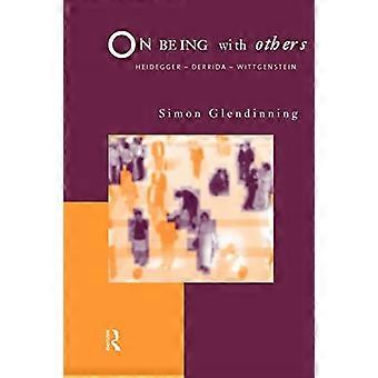 Om at være sammen med andre: Heidegger-Wittgenstein-Derrida