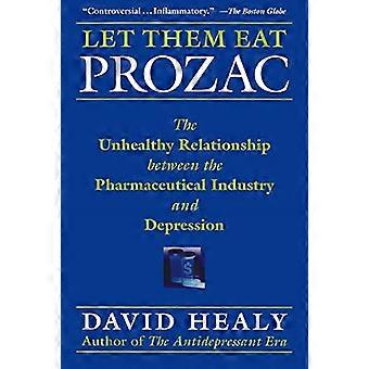 La dem spise Prozac: Det usunne forholdet mellom legemiddelindustrien og depresjon (medisin, kultur og historie): Det usunne forholdet