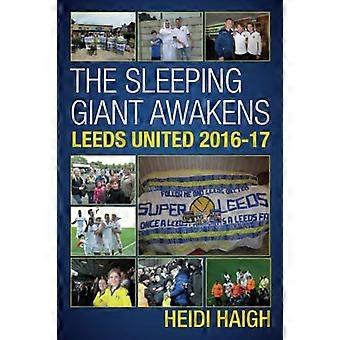 The Sleeping Giant Awakens - Leeds United 2016-17.