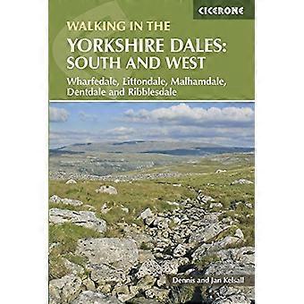 Caminando en Yorkshire Dales: Sur y Oeste: Wharfedale, Littondale, Malhamdale, Dentdale y Ribblesdale