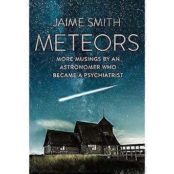 Meteorer: Fler funderingar av en astronom som blev psykiater