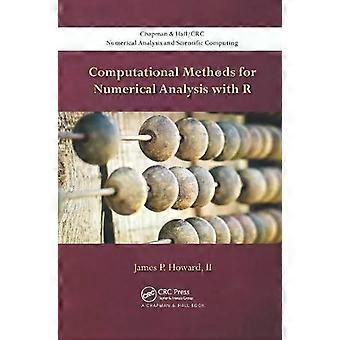 Computational Methods For Numerical Analysis With R - James P Howard II