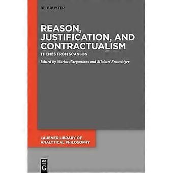 Vernunft, Rechtfertigung und Kontraktualismus: Themen von Scanlon (Launer Bibliothek für analytische Philosophie)