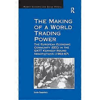 A Formação de uma Potência Comercial Mundial: A Comunidade Econômica Europeia (CEE) - Lucia Coppolaro - Brochura - Livro em Inglês - História