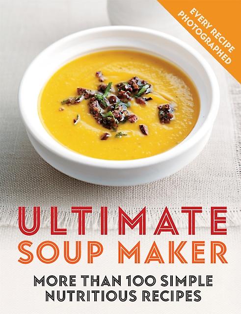 Ultimate Soup Maker by Joy Skipper Paperback