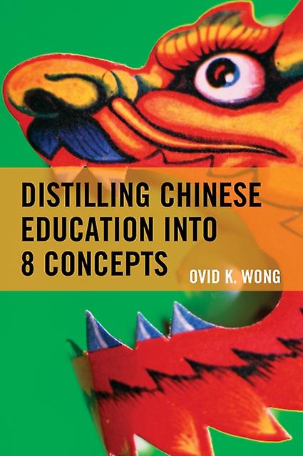 Distilling Chinese Education Into 8 Concepts by Ovid K. Wong Paperback Book