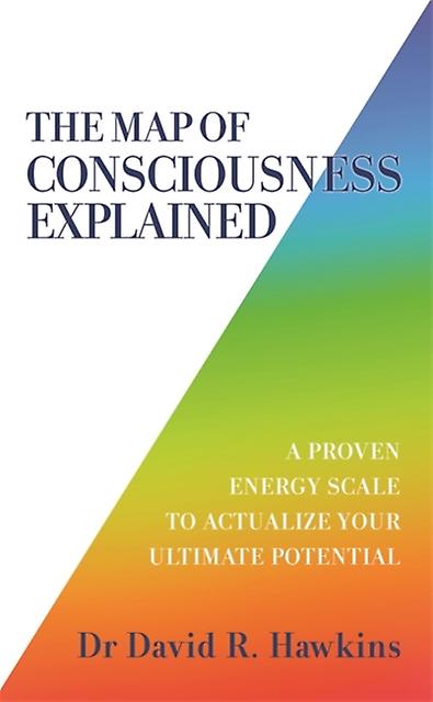 The Map Of Consciousness Explained - David R. Hawkins - Cognition and cognitive psychology - Hay House UK Ltd - Paperback