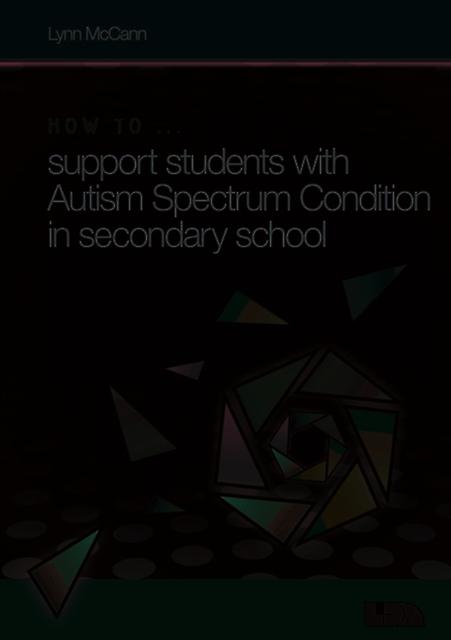 How To ... Support Children With Autism Spectrum Condition In Secondary School by Lynn McCann Mixed media product Book