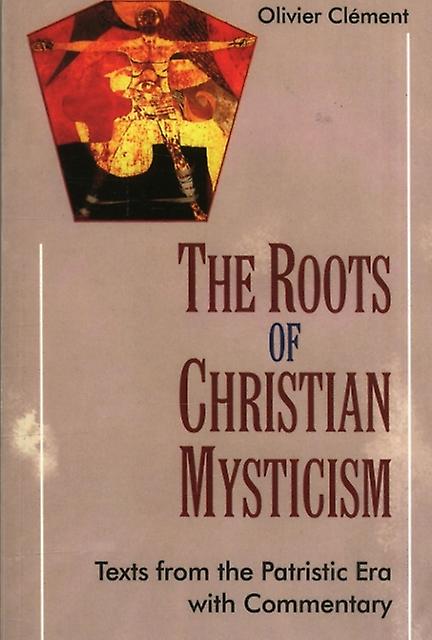 The Roots Of Christian Mysticism by Olivier Clement Paperback