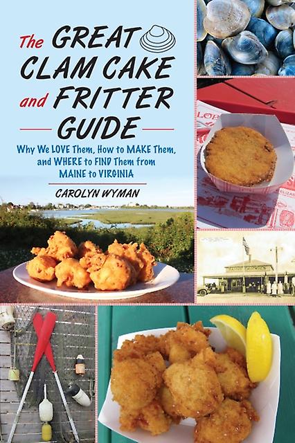 The Great Clam Cake And Fritter Guide