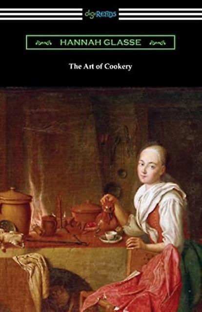 The Art Of Cookery by Hannah Glasse Paperback