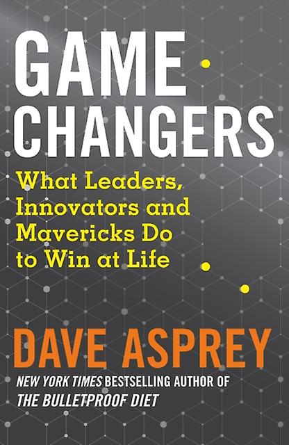 Game Changers by Dave Asprey Paperback Book