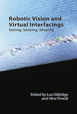 Robotic Vision and Virtual Interfacings