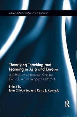 Theorizing Teaching and Learning in Asia and Europe