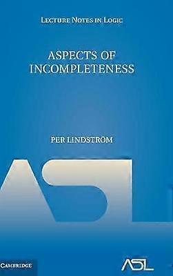Aspects of Incompleteness 10 Lecture Notes in Logic Series Number 10