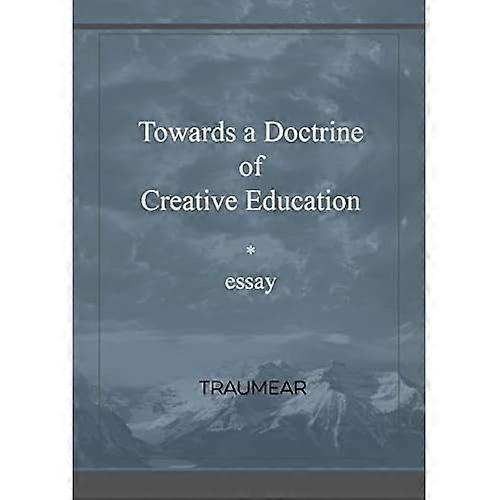 Towards a Doctrine of Creative Education