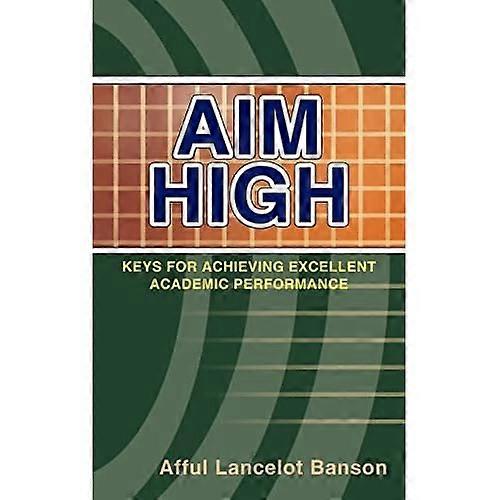 Aim High: Keys for Achieving Excellent Academic Performance