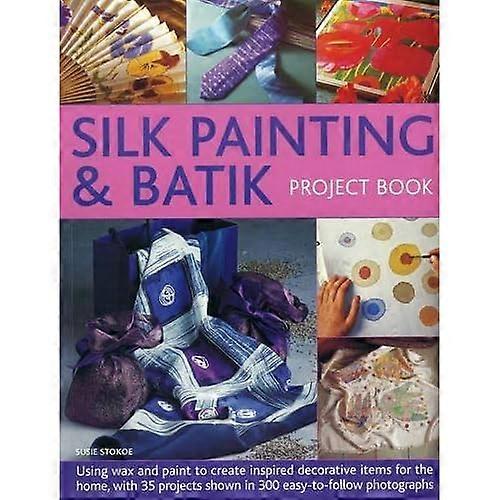 Silk Painting & Batik Project Book