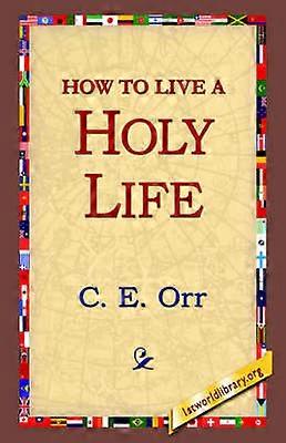 How to Live a Holy Life