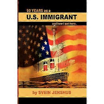 50 Years as A U.S. Immigrant