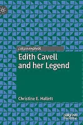 Edith Cavell and her Legend