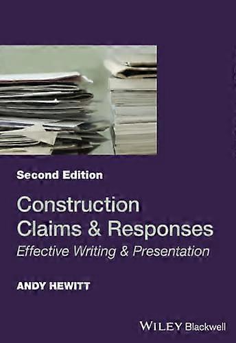 Construction Claims and Responses Effective Writing and Presentation