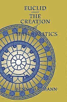 EuclidThe Creation of Mathematics