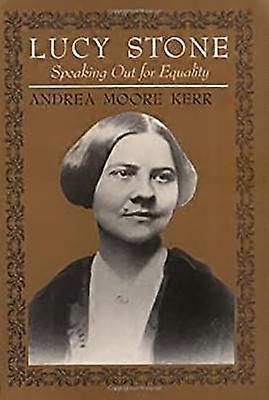 Lucy Stone - Speaking Out for Equality